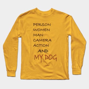 person women man camera action and my dog Long Sleeve T-Shirt